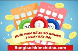 Dàn đề 36 số khung 3 ngày