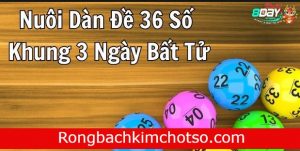 Dàn đề 36 số bất tử