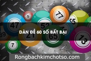 Soi cầu dàn đề 60 số