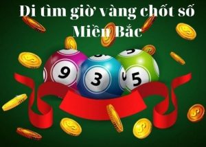 Giờ vàng chốt số 3 miền