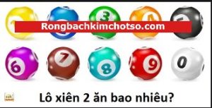 Lô xiên 2 ăn bao nhiêu