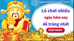 Lô chơi nhiều ngày hôm nay