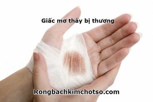 Mơ thấy bị thương đánh con gì?