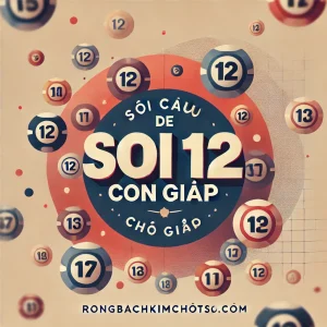 Cầu lô đề 12 con giáp