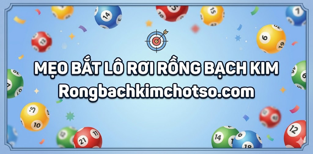 Mẹo Bắt Lô Rơi Rồng Bạch Kim