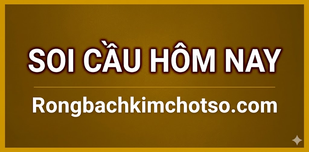 Soi Cầu Hôm Nay